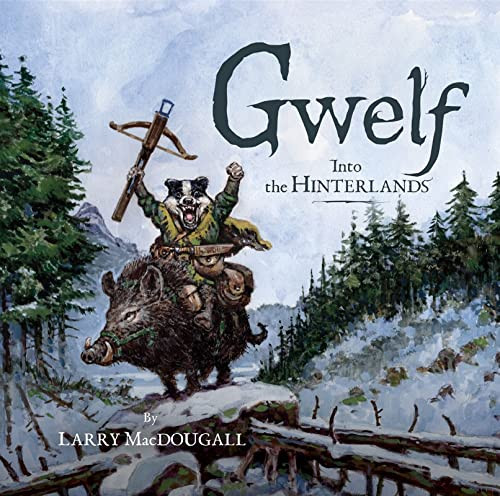 Gwelf: Into the Hinterlands by Larry MacDougall, 9781777791858