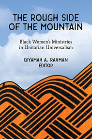 The Rough Side of the Mountain (Black Women's Ministries in Unitarian Universalism) by Qiyamah A. Rahman, 9781558968929