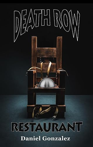 Death Row Restaurant by Daniel Gonzalez, 9781955904971