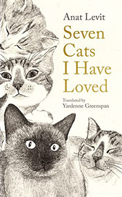 Seven Cats I Have Loved by Anat Levit, Yardenne Greenspan, 9781800812703