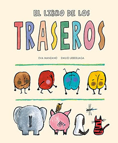 El libro de los traseros (Spanish Edition) by Eva Manzano, Emilio Urberuaga, 9788419607256