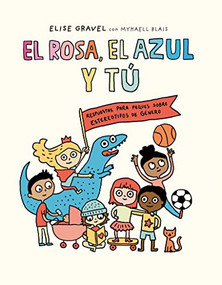 El rosa, el azul y tú (Spanish Edition) by Elise Gravel, Mykaell Blais, 9788419607263