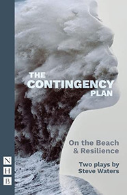 The Contingency Plan (2022 edition) (Two Plays) by Steve Waters, 9781848429628