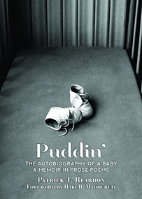 Puddin' (The Autobiography of a Baby: A Memoir in Prose Poems) by Patrick T. Reardon, 9780883784259