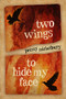 Two Wings to Hide My Face by Penny Mickelbury, 9781612942773