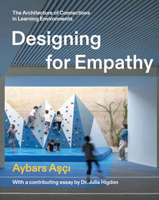Designing for Empathy (The Architecture of Connections in Learning Environments) by Aybars Aşçı, 9781957183428