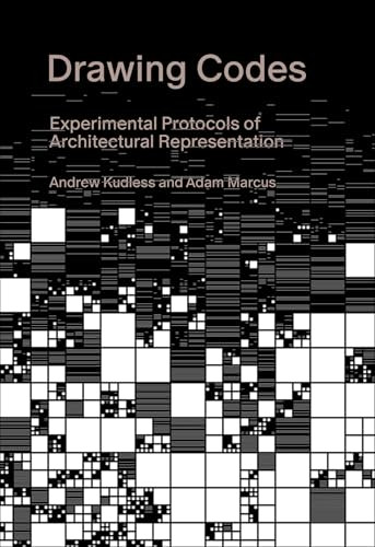 Drawing Codes (Experimental Protocols of Architectural Representation) by Andrew Kudless, Adam Marcus, Ila Berman, John McMorrough, Sarah Hearne, Amelyn Ng, 9781957183398