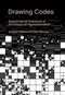 Drawing Codes (Experimental Protocols of Architectural Representation) by Andrew Kudless, Adam Marcus, Ila Berman, John McMorrough, Sarah Hearne, Amelyn Ng, 9781957183398