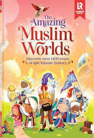 The Amazing Muslim Worlds by Zaheer Khatri, 9781915381026
