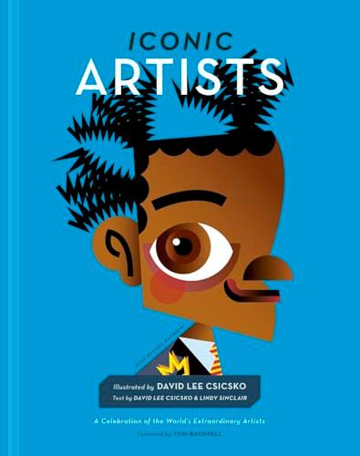 Iconic Artists (A Celebration of the World's Extraordinary Artists) by David Lee Csicsko, Lindy Sinclair, David Lee Csicsko, 9781951963217