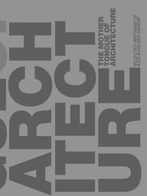 The Mother Tongue of Architecture (Selected Writing from Kazi Khaleed Ashraf) by Kazi Khaleed Ashraf, 9781957183596