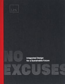 No Excuses (Integrated Design for a Sustainable Future) by Kieth Hempel, Wendy Rogers, 9781957183763