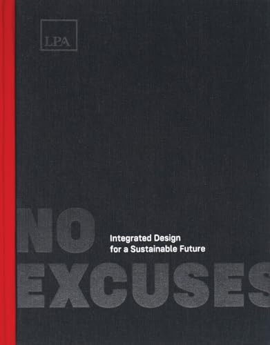 No Excuses (Integrated Design for a Sustainable Future) by Kieth Hempel, Wendy Rogers, 9781957183763