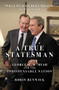 A True Statesman (George H. W. Bush and the ‘Indispensable Nation') by Robin Renwick, 9781785907845