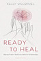 Ready to Heal (Helping Women Heal from Addictive Relationships) by Kelly McDaniel, 9781940467108