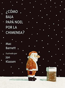 ¿Cómo baja Papá Noel por la chimenea? (Spanish Edition) by Mac Barnett, Jon Klassen, 9788419607539
