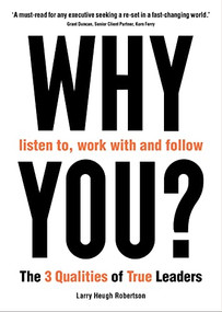 Why listen to, work with and follow you? by Larry Heugh Robertson, 9781800817517
