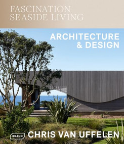 Fascination Seaside Living (Architecture & Design) by Chris van Uffelen, 9783037682968