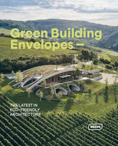 Green Building Envelopes (The Latest in Eco-Friendly Architecture) by Sibylle Kramer, 9783037682982