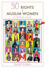 30 Rights of Muslim Women (A Trusted Guide) by Daisy Khan, Afra Jalabi, 9781958972335