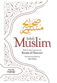 Sahih Muslim (Volume 9) (with the Full Commentary by Imam Nawawi) by Imam Abul-Husain Muslim, Adil Salahi, 9780860379256