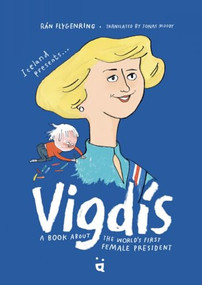 Vigdis (A Book About the World's First Female President) by Rán Flygenring, 9783039640416