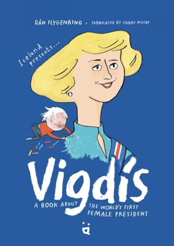 Vigdis (A Book About the World's First Female President) by Rán Flygenring, 9783039640416