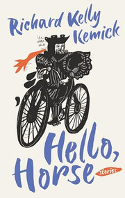 Hello, Horse by Richard Kelly Kemick, 9781771966078