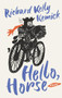 Hello, Horse by Richard Kelly Kemick, 9781771966078