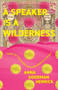 A Speaker is a Wilderness (Poems on the Sacred Path from Broken to Whole) by Anna Goodman Herrick, 9781958972373