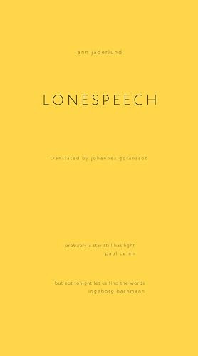 Lonespeech by Ann Jäderlund, Johannes Goransson, 9781643622361