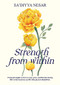 Strength from Within (Personal insights on how to cope, grow, and flourish during life's trials based on my life with physical disabilities) by Sa'diyya Nesar, 9781847742230