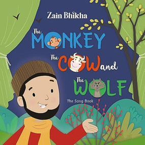 The Monkey, the Cow and the Wolf (The Song Book) by Zain Bhikha, 9780860379218