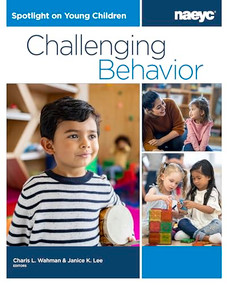 Spotlight on Young Children (Challenging Behavior) by Charis L. Wahman, Janice K. Lee, 9781952331305