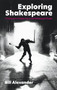 Exploring Shakespeare: A Director's Notes from the Rehearsal Room by Bill Alexander, 9781848429819