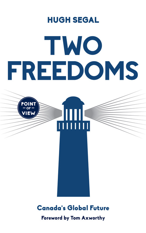Two Freedoms (Canada's Global Future) by Hugh Segal, 9781459734456