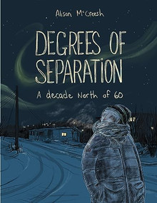 Degrees of Separation (A Decade North of 60) by Alison McCreesh, 9781772620931