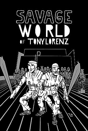 Savage World of Tony Lorenz by Tony Lorenz, 9781942801535