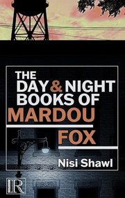 The Day and Night Books of Mardou Fox by Nisi Shawl, 9798986614663