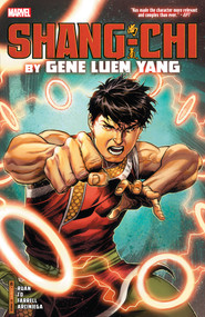 Shang-Chi By Gene Luen Yang by Gene Luen Yang, Dike Ruan, Philip Tan, Marvel Various, Jim Cheung, 9781302956202