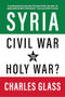 Syria (Civil War to Holy War?) by Charles Glass, Aaron Maté, 9781682196069