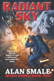 Radiant Sky (Apollo Rising Book Two) by Alan Smale, 9781647101152