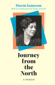 Journey from the North (A Memoir) by Storm Jameson, Vivian Gornick, 9781805330448