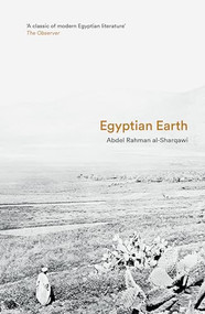 Egyptian Earth - 9780863569685 by Abdel Rahman al-Sharqawi, Desmond Stirling Stewart, 9780863569685