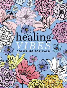 Healing Vibes: Coloring for Calm by Dover Publications, 9780486852546