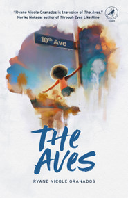 The Aves by Ryane Nicole Granados, 9781948585989