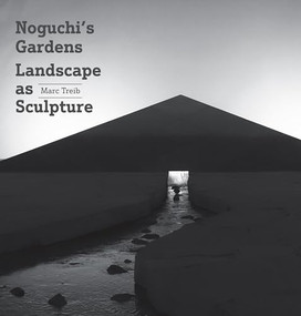Noguchi's Gardens (Landscape as Sculpture) by Marc Treib, 9781957183992