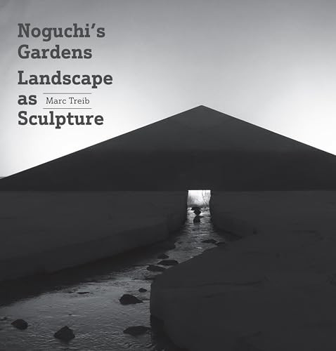 Noguchi's Gardens (Landscape as Sculpture) by Marc Treib, 9781957183992