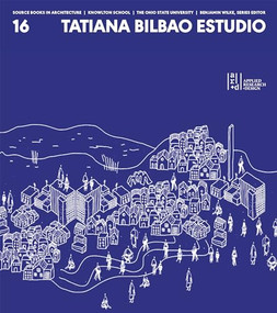Tatiana Bilbao ESTUDIO by Tatiana Bilbao, 9781961856066