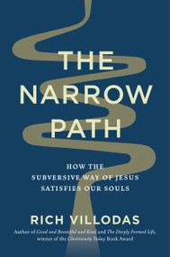 The Narrow Path (How the Subversive Way of Jesus Satisfies Our Souls) by Rich Villodas, 9780593444276